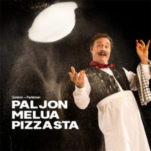 PALJON MELUA PIZZASTA